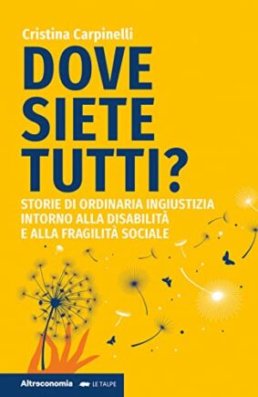 Dove-siete-tutti-Storie-di-ordinaria-ingiustizia-intorno-alla-disabilita-e-alla-fragilita-sociale-0-283x435