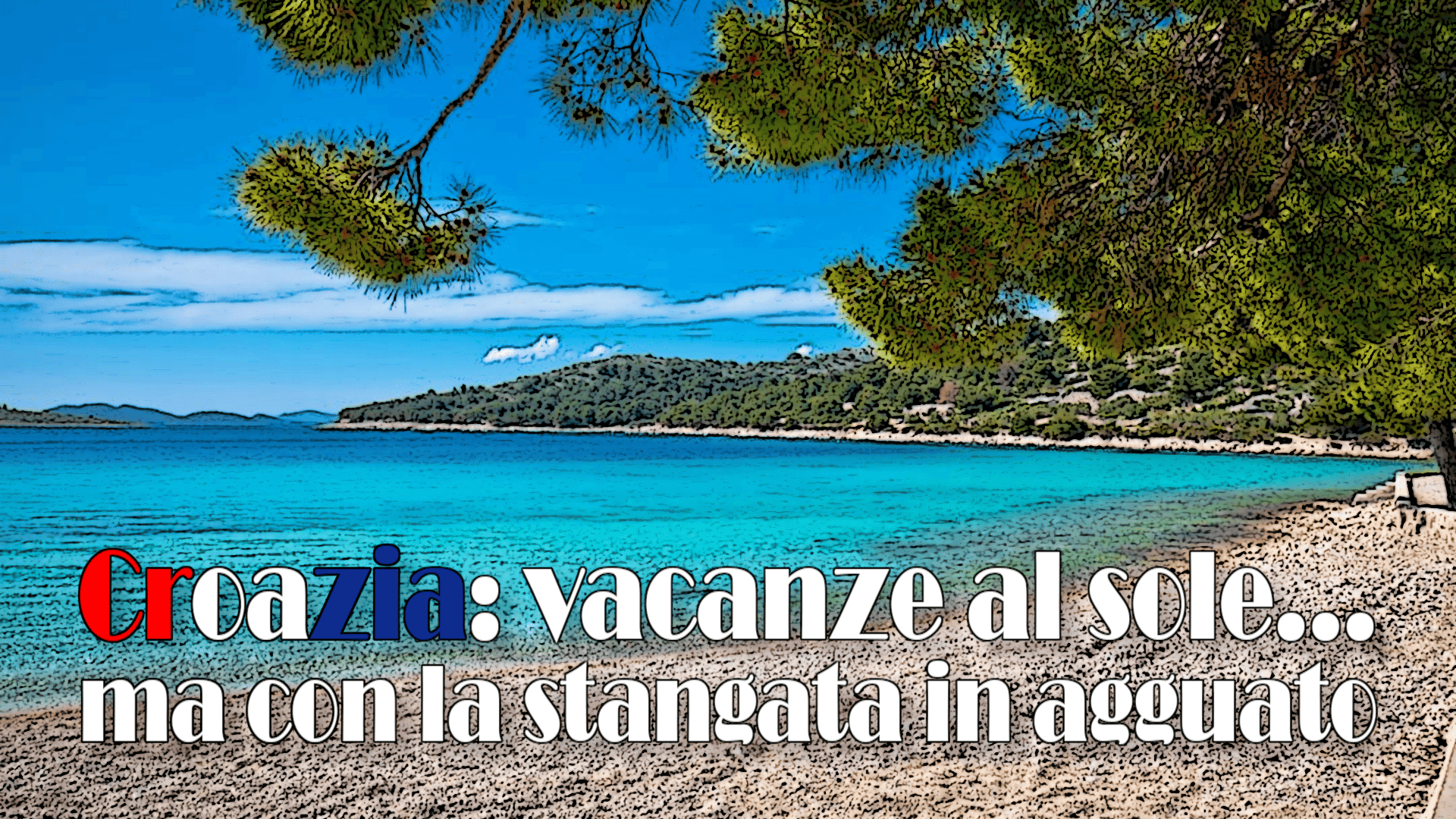 Croazia: vacanze al sole… ma con la stangata in agguato Croazia: vacanze al sole… ma con la stangata in agguato