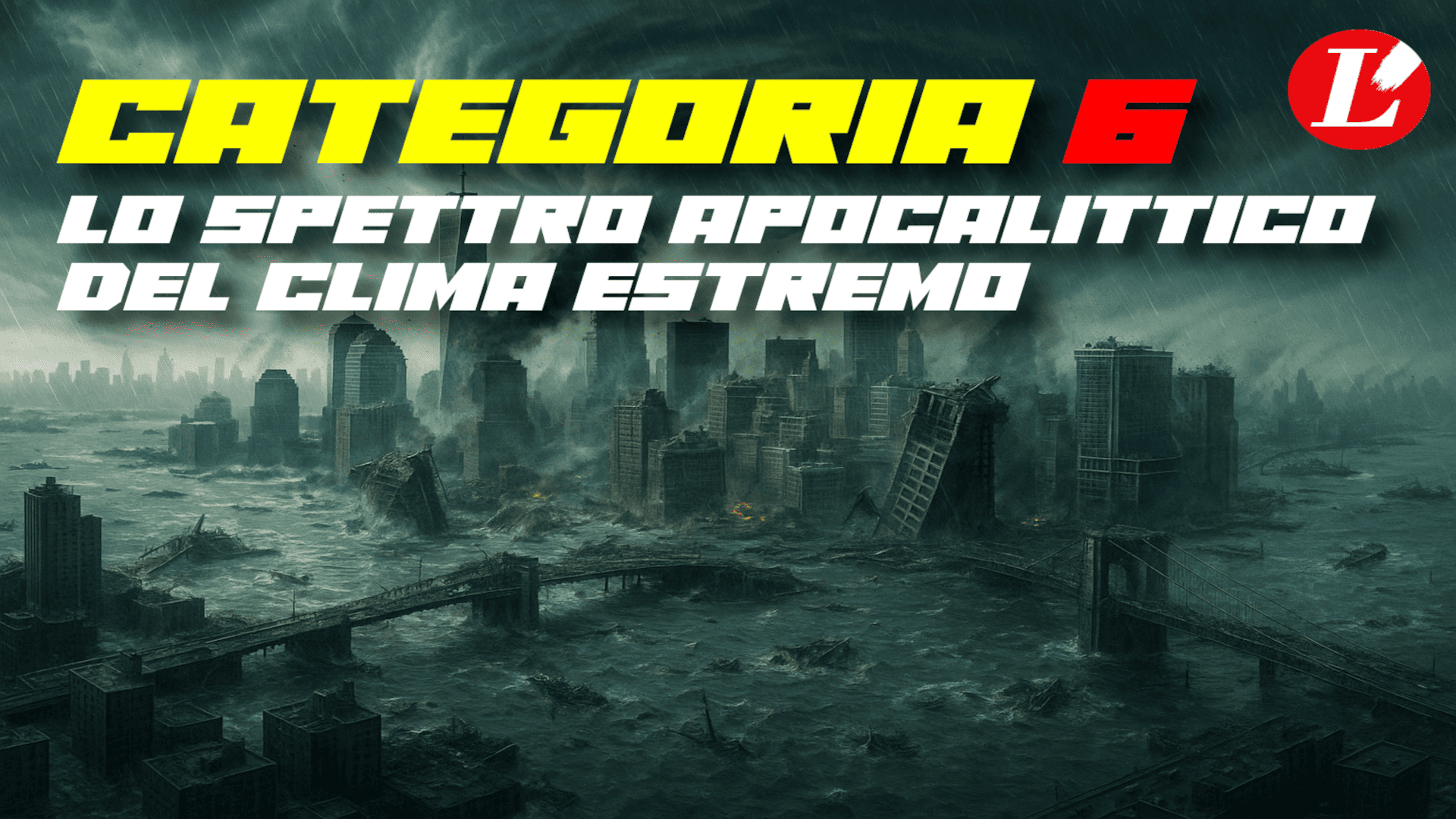 categoria 6 lo spettro apocalittico del clima estremo da Lidentita.it categoria 6 lo spettro apocalittico del clima estremo