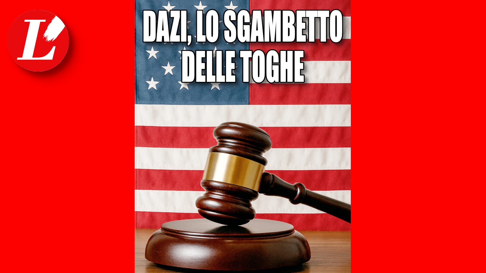 PRIMA PAGINA – Dazi, lo sgambetto delle toghe PRIMA PAGINA – Dazi, lo sgambetto delle toghe