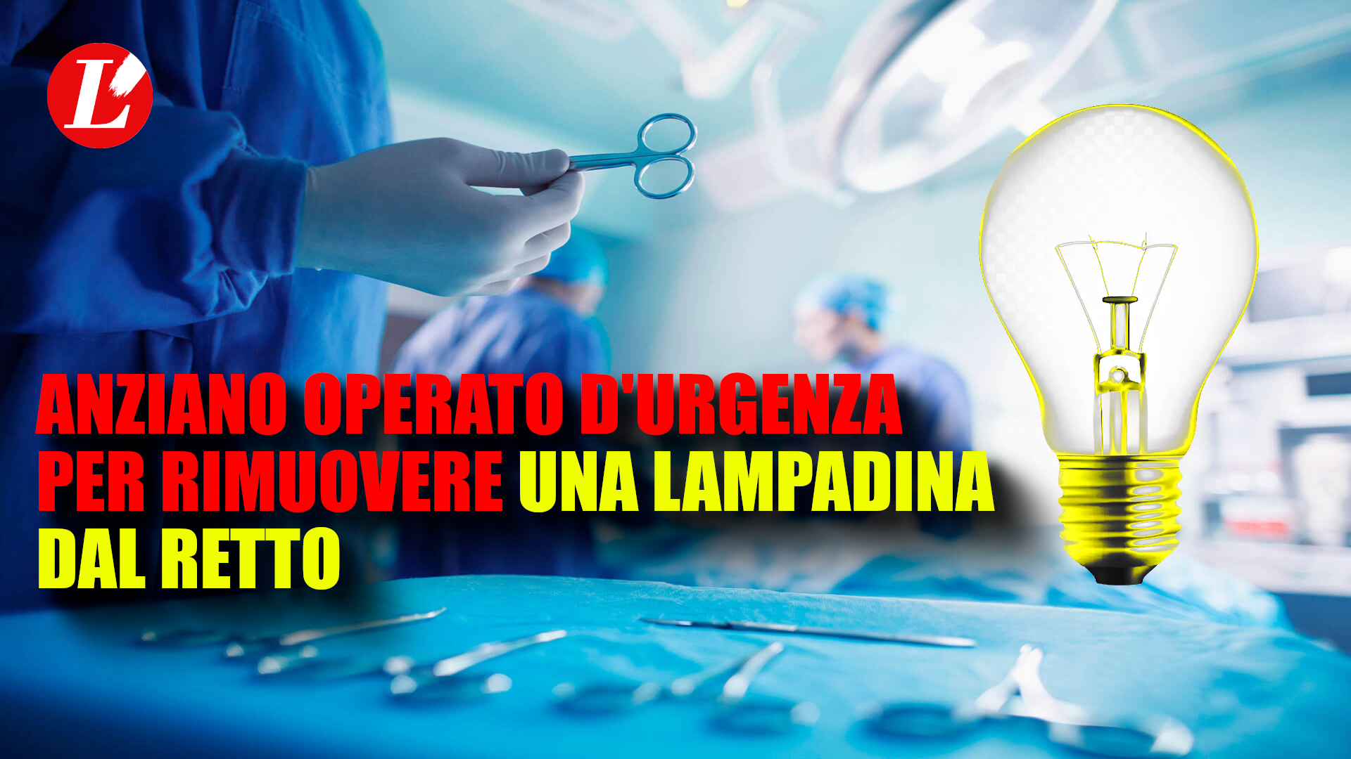 I medici intervengono a Lecce e cercano di far luce sul caso: lampadina rimossa dal retto di un anziano