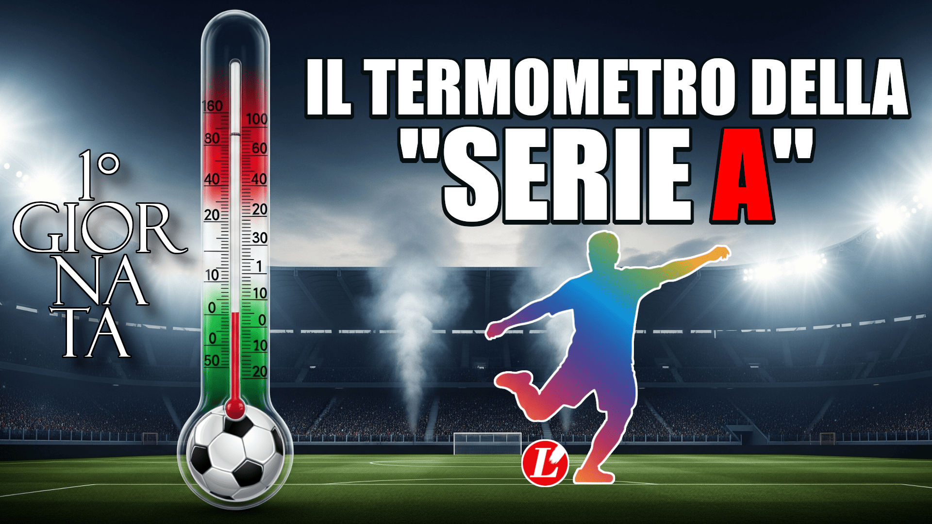 Il termometro della “Serie A”
