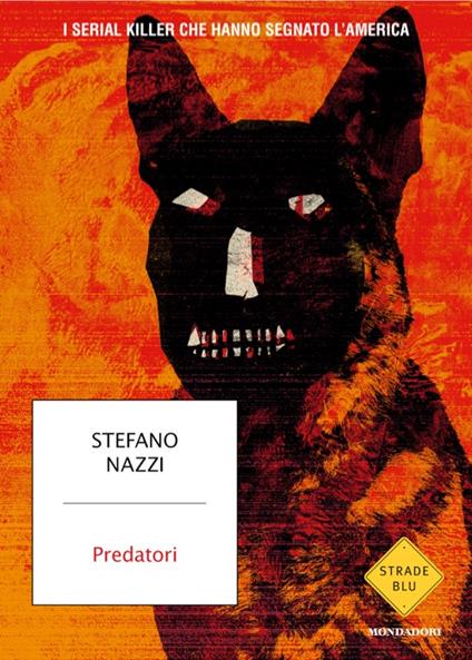IN LIBRERIA – Predatori: l’America dei serial killer