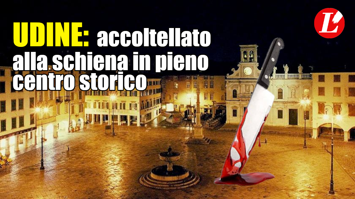 udine accoltellato per difendere una ragazza in piazza san giacomo