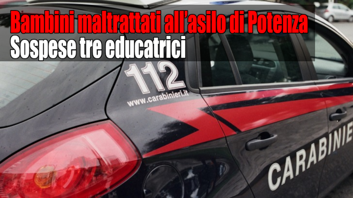 bambini maltrattati all8217asilo di potenza sospese tre educatrici