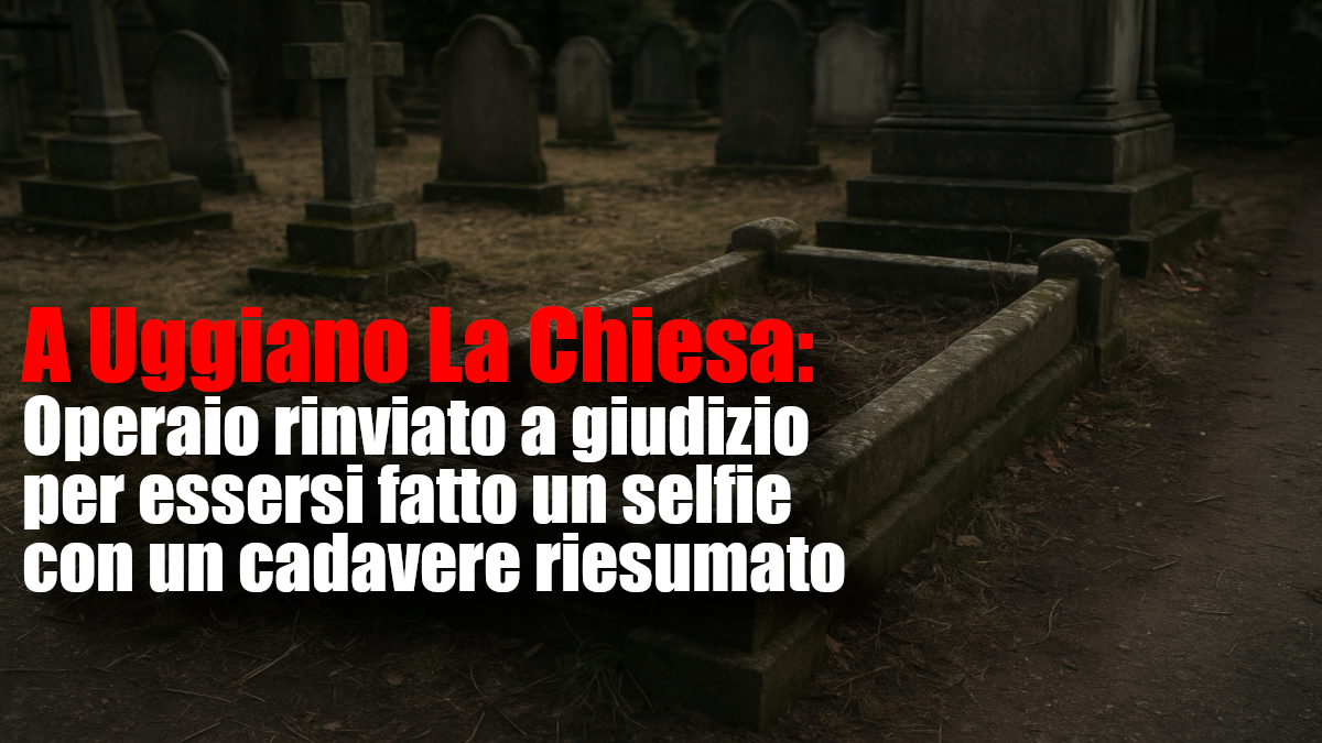 cadavere riesumato tenuto in posa per un selfie operaio a processo per vilipendio da Lidentita.it cadavere riesumato tenuto in posa per un selfie operaio a processo per vilipendio