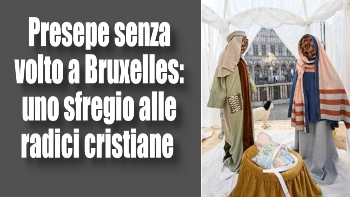 Presepe senza volto a Bruxelles: uno sfregio alle radici cristiane